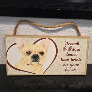French Bulldog 'Dogs Leave Paws Prints On Your Heart' Wall Sign Hanging Decor